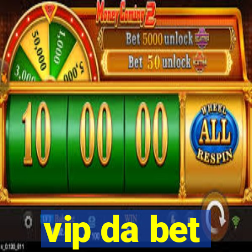 vip da bet